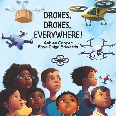 Drones, Drones, Everywhere! B093ZQN3JG Book Cover