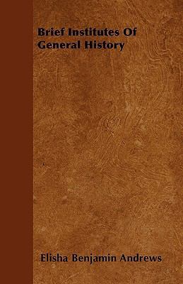 Brief Institutes Of General History 1445547228 Book Cover