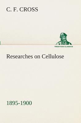 Researches on Cellulose 1895-1900 3849509931 Book Cover