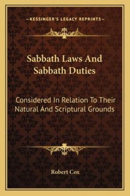 Sabbath Laws And Sabbath Duties: Considered In ... 1163309559 Book Cover