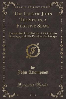 The Life of John Thompson, a Fugitive Slave: Co... 1331804396 Book Cover