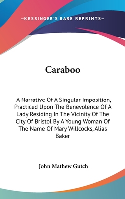 Caraboo: A Narrative Of A Singular Imposition, ... 0548346380 Book Cover