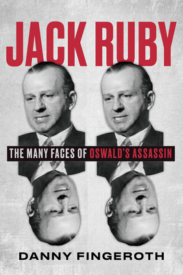 Jack Ruby: The Many Faces of Oswald's Assassin 0897333322 Book Cover