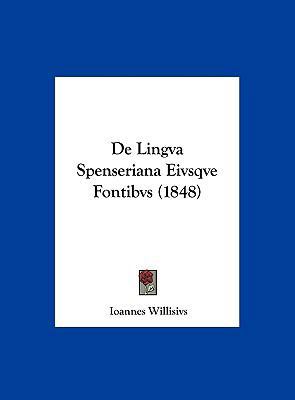 De Lingva Spenseriana Eivsqve Fontibvs (1848) [Latin] 1162300736 Book Cover