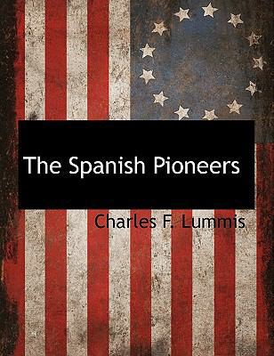The Spanish Pioneers 1115420828 Book Cover