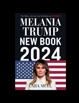 Melania Trump New Book 2024: The Extraordinary ...            Book Cover