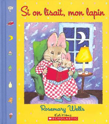 Si on Lisait, Mon Lapin [French] 0439966124 Book Cover