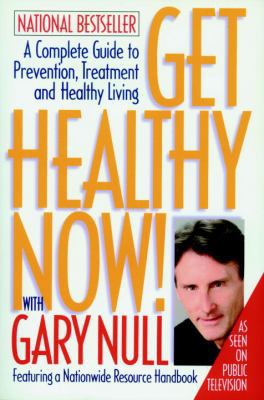 Get Healthy Now!: A Complete Guide to Preventio... 1888363975 Book Cover