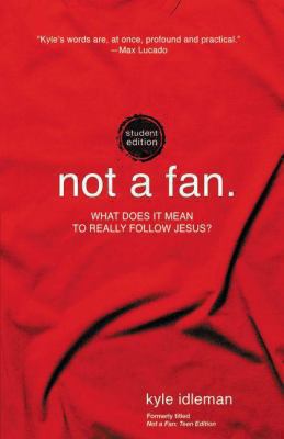 Not a Fan Student Edition: What Does It Mean to... 0310746310 Book Cover