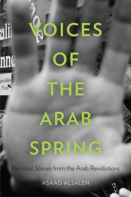 Voices of the Arab Spring: Personal Stories fro... 0231163185 Book Cover