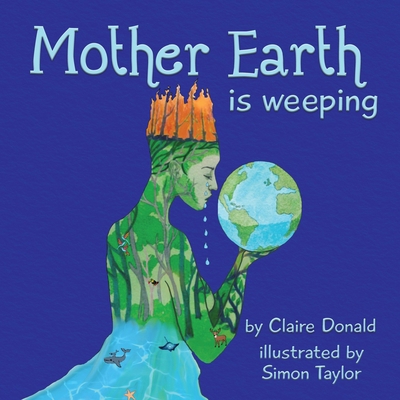 Mother Earth is Weeping 1838094415 Book Cover