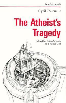 The Atheist's Tragedy (The New Mermaids) 0393900304 Book Cover