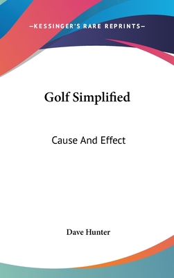 Golf Simplified: Cause and Effect 116164220X Book Cover