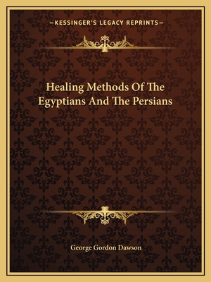 Healing Methods Of The Egyptians And The Persians 1162827912 Book Cover