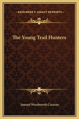 The Young Trail Hunters 1169264468 Book Cover