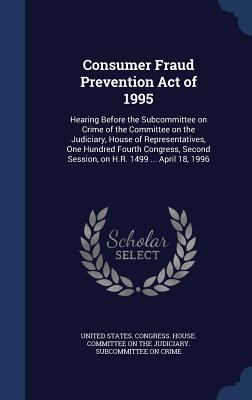 Consumer Fraud Prevention Act of 1995: Hearing ... 1340077833 Book Cover