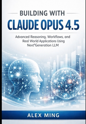 Building with Claude Opus 4.5: Advanced Reasoni... B0GJLLJ4HH Book Cover