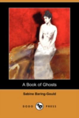 A Book of Ghosts (Dodo Press) 1406565377 Book Cover