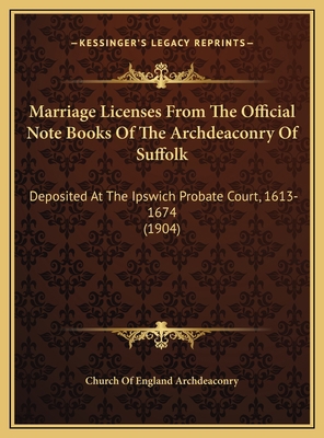 Marriage Licenses From The Official Note Books ... 1169747345 Book Cover