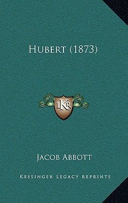 Hubert (1873) 1167199634 Book Cover