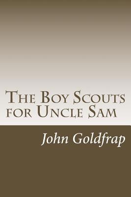 The Boy Scouts for Uncle Sam 1500550019 Book Cover