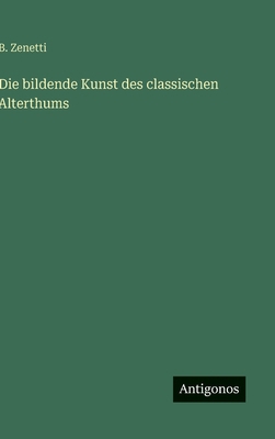 Die bildende Kunst des classischen Alterthums [German] 3386151183 Book Cover