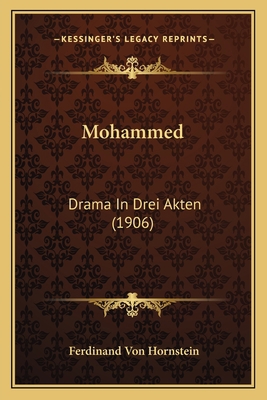 Mohammed: Drama In Drei Akten (1906) [German] 1166952606 Book Cover