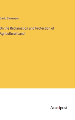 On the Reclamation and Protection of Agricultur... 3382503735 Book Cover
