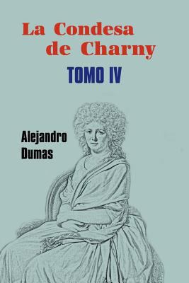 La condesa de Charny (Tomo 4) [Spanish] 1530679257 Book Cover