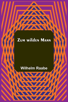 Zum wilden Mann [German] 9356789657 Book Cover