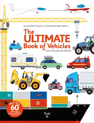 The Ultimate Book of Vehicles: From Around the ... 2848019425 Book Cover