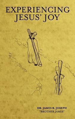 Experiencing Jesus' Joy 1935986155 Book Cover