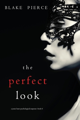 The Perfect Look (A Jessie Hunt Psychological S... 1094313157 Book Cover