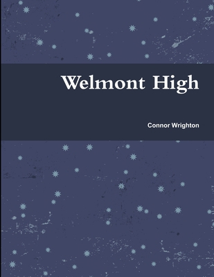 Welmont High 1387715909 Book Cover