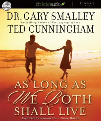 As Long as We Both Shall Live: Experience the M... 1596448059 Book Cover