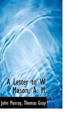 A Letter to W. Mason, A. M. 1110020295 Book Cover