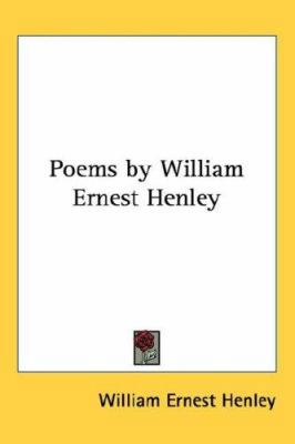 Poems by William Ernest Henley 1432610252 Book Cover