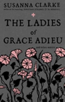 The Ladies of Grace Adieu: And Other Stories 0747587035 Book Cover