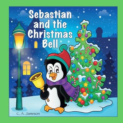 Sebastian and the Christmas Bell (Personalized ... 1977974651 Book Cover