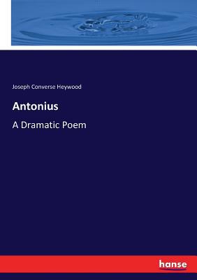 Antonius: A Dramatic Poem 3744711188 Book Cover