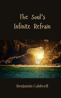 The Soul's Infinite Refrain 3690807441 Book Cover