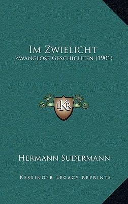 Im Zwielicht: Zwanglose Geschichten (1901) [German] 116854212X Book Cover