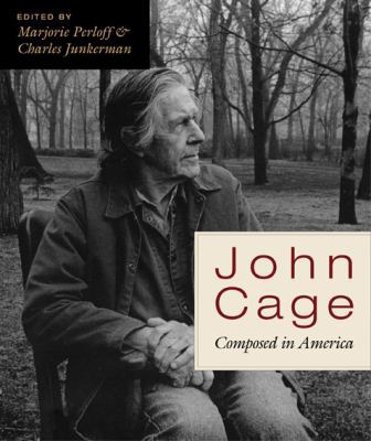 John Cage: Composed in America 0226660567 Book Cover