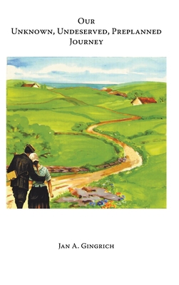 Our Unknown, Undeserved, Preplanned Journey 109802219X Book Cover