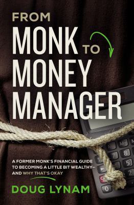 From Monk to Money Manager: A Former Monk's Fin... 0785223878 Book Cover