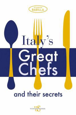 Italy's Great Chefs and Their Secrets 8854408549 Book Cover