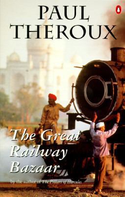 The Great Railway Bazaar: By Train Through Asia 014024980X Book Cover