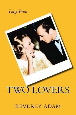 Two Lovers: The Love Story of Carole Lombard an... [Large Print] 1532756712 Book Cover