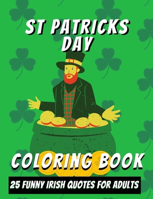 St Patricks Day Adult Coloring Book: 25 Funny C... B08VRN5NQ3 Book Cover