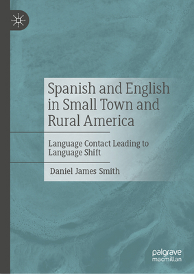 Spanish and English in Small Town and Rural Ame... 3031740726 Book Cover